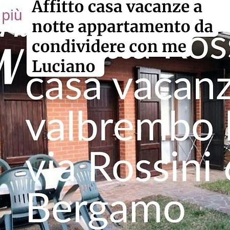 Villetta Rossini Appartamento Da Condividere Con Me Luciano Servizio Ospiti Taxi Driver Navetta No Wifi 2 Camera Da Letto Per 5 Persone Valbrembo Exterior foto